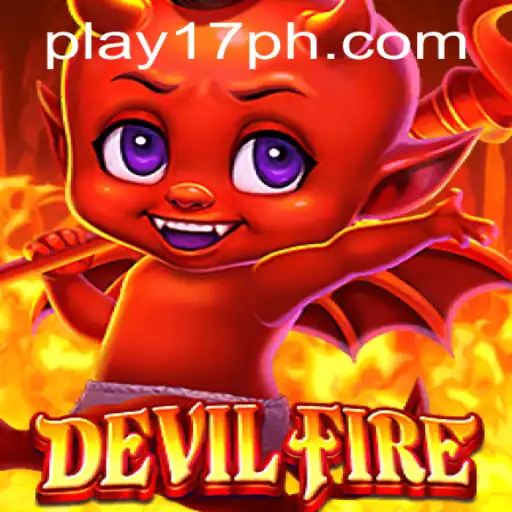 Exploring the Fiery World of DevilFire: A Journey with 17PH.COM
